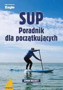 SUP poradnik dla początkujących - Simon Bassett [KSIĄŻKA]