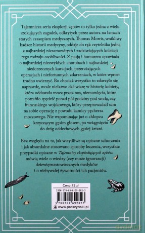 Tajemnica eksplodujących zębów oraz inne ciekawostki z historii medycyny - Thomas Morris [KSIĄŻKA]