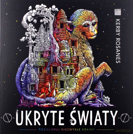 Ukryte światy. Pokoloruj niezwykłe krainy - Rosanes Kerby [KSIĄŻKA]
