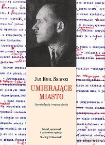 Umierające miasto. Opowiadania i wspomnienia - Jan Emil Skiwski [KSIĄŻKA]