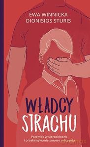 Władcy strachu. Przemoc w sierocińcach i przełamywanie zmowy milczenia - Ewa Winnicka, Dionisos Sturis [KSIĄŻKA]