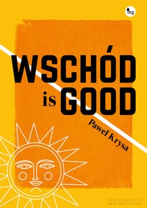 Wschód is GOOD - Paweł Krysa [KSIĄŻKA]