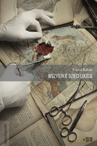Wszystkie dzieci Louisa - Kamil Bałuk [KSIĄŻKA]