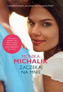 Zaczekaj na mnie - Monika Michalik [KSIĄŻKA]