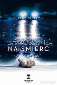 Zaproszenie Na Śmierć - Alfred Siatecki [KSIĄŻKA]