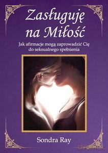 Zasługuję na Miłość - Sondra Ray [KSIĄŻKA]