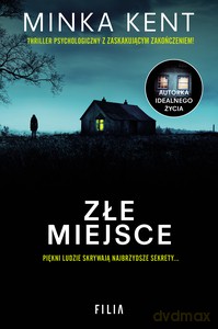 Złe miejsce - Minka Kent [KSIĄŻKA]