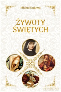 Żywoty świętych - Michał Duława [KSIĄŻKA]