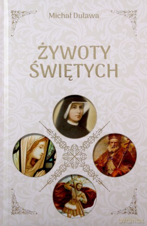 Żywoty świętych - Michał Duława [KSIĄŻKA]