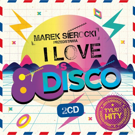Marek Sierocki Przedstawia: I Love 80's Disco [2CD]