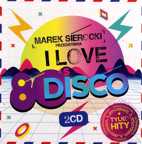 Marek Sierocki Przedstawia: I Love 80's Disco [2CD]