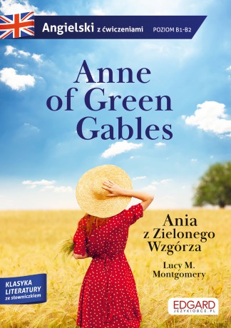 Ania z Zielonego Wzgórza. Anne of Green Gables. Adaptacja klasyki z ćwiczeniami do nauki angielskiego - Lucy M. Montgomery [KSIĄŻKA]