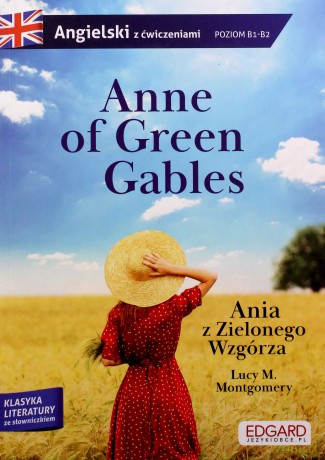 Ania z Zielonego Wzgórza. Anne of Green Gables. Adaptacja klasyki z ćwiczeniami do nauki angielskiego - Lucy M. Montgomery [KSIĄŻKA]