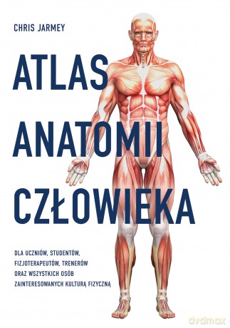 Atlas anatomii człowieka - Chris Jarmey [KSIĄŻKA]