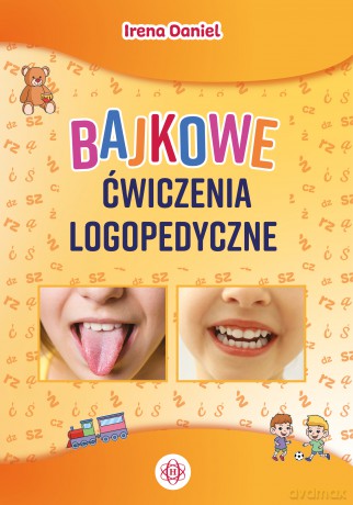Bajkowe ćwiczenia logopedyczne - Irena Daniel [KSIĄŻKA]