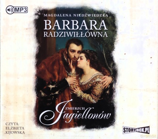 Barbara Radziwiłłówna. Zmierzch Jagiellonów (Tom 2) - Magdalena Niedźwiedzka [AUDIOBOOK]