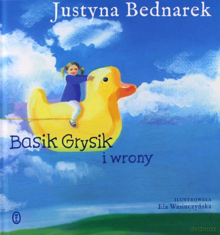 Basik Grysik i wrony - Justyna Bednarek [KSIĄŻKA]