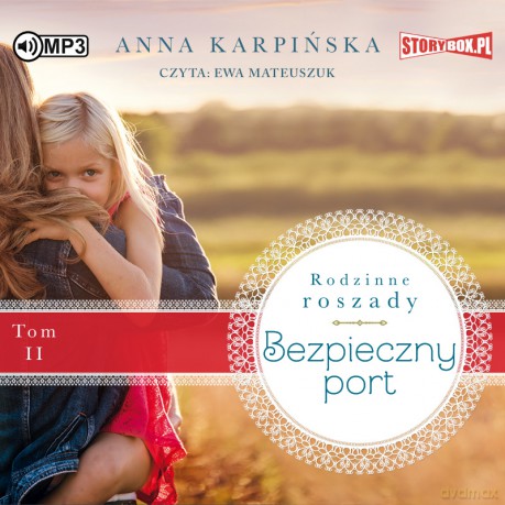 Bezpieczny port. Rodzinne roszady (Tom 2) - Anna Karpińska [AUDIOBOOK]