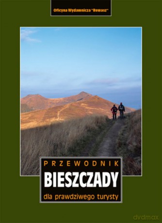 Bieszczady. Przewodnik dla prawdziwego turysty [KSIĄŻKA]