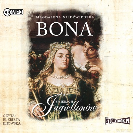 Bona. Zmierzch Jagiellonów (Tom 1) - Magdalena Niedźwiedzka [AUDIOBOOK]