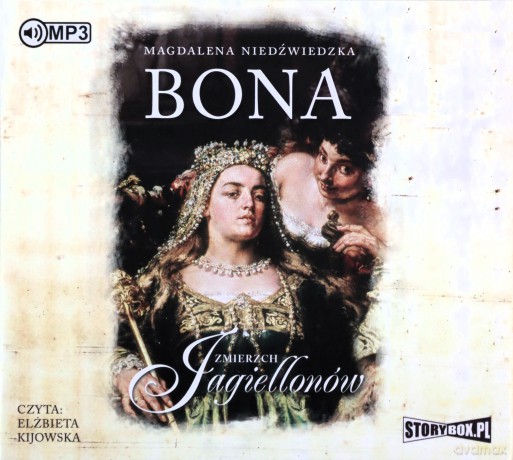 Bona. Zmierzch Jagiellonów (Tom 1) - Magdalena Niedźwiedzka [AUDIOBOOK]