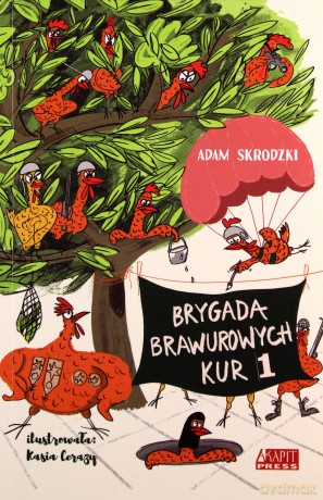 Brygada brawurowych kur (Tom 1) - Adam Skrodzki [KSIĄŻKA]