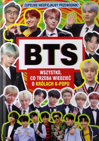 BTS Wszystko co trzeba wiedzieć o królach k-popu. Zupełnie nieoficjalny przewodnik - Malcolm Mackenzie [KSIĄŻKA]