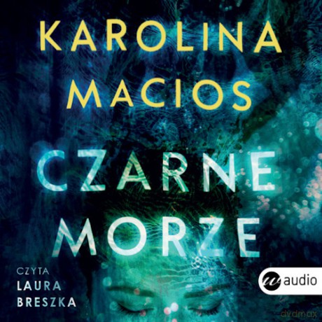 Czarne morze - Karolina Macios [AUDIOBOOK]