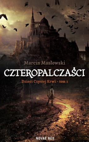 Czteropalczaści. Dzieci Czystej Krwi. Tom 1 - Marcin Masłowski [KSIĄŻKA]