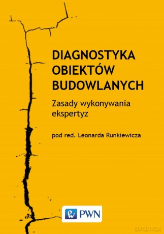 Diagnostyka obiektów budowlanych. Zasady wykonywania ekspertyz [KSIĄŻKA]