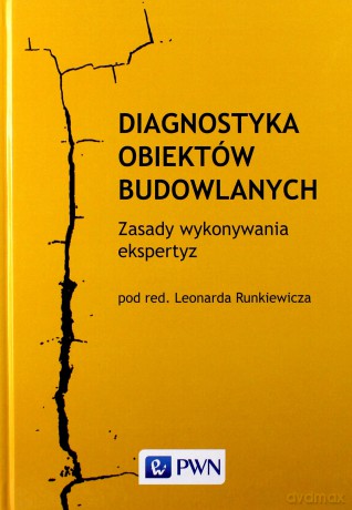 Diagnostyka obiektów budowlanych. Zasady wykonywania ekspertyz [KSIĄŻKA]