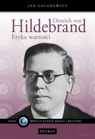 Dietrich von Hildebrand - Jan Galarowicz [KSIĄŻKA]