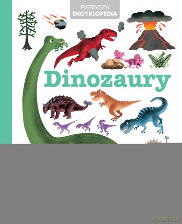 Dinozaury. Pierwsza encyklopedia [KSIĄŻKA]