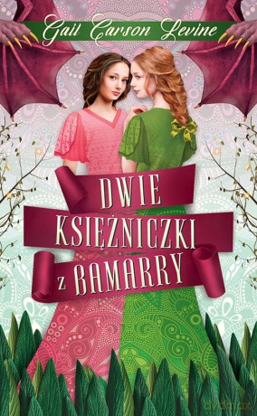 Dwie księżniczki z Bamarry - Gail Carson Levine [KSIĄŻKA]
