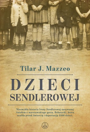 Dzieci Sendlerowej - Tilar J. Mazzeo [KSIĄŻKA]