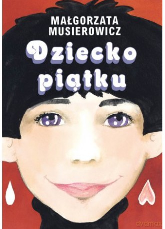 Dziecko piątku - Małgorzata Musierowicz [KSIĄŻKA]