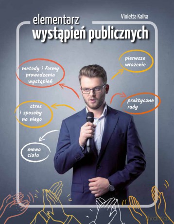Elementarz wystąpień publicznych - Violetta Kalka [KSIĄŻKA]