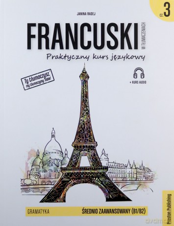 Francuski w tłumaczeniach gramatyka 3 poziom B1/B2 - Janina Radej [KSIĄŻKA]