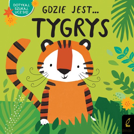 Gdzie jest tygrys [KSIĄŻKA]