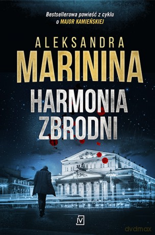 Harmonia zbrodni - Aleksandra Marinina [KSIĄŻKA]