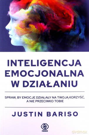 Inteligencja emocjonalna w działaniu - Justin Bariso [KSIĄŻKA]