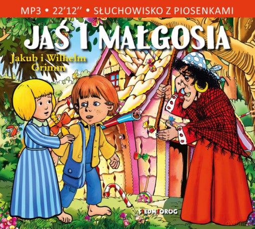 Jaś i Małgosia. Słuchowisko z piosenkami - Jakub I Wilhelm Grimm [AUDIOBOOK]