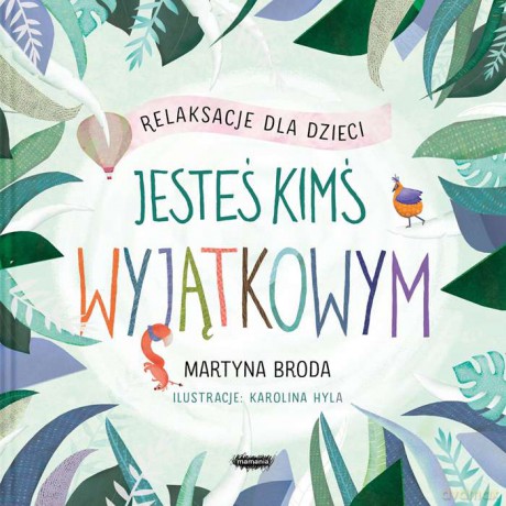 Jesteś kimś wyjątkowym. Relaksacje dla dzieci - Martyna Broda [KSIĄŻKA]