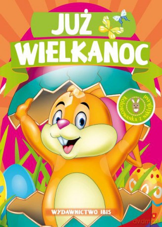 Już Wielkanoc. Kolorowanka z naklejkami. [KSIĄŻKA]