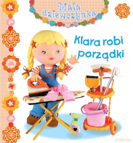 Klara robi porządki. Mała dziewczynka - Emilie Beaumont, Nathalie Belineau [KSIĄŻKA]