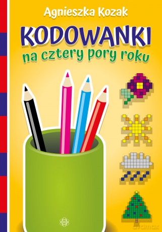 Kodowanki na cztery pory roku - Agnieszka Kozak [KSIĄŻKA]