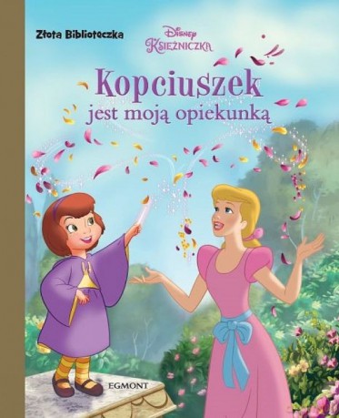 Kopciuszek jest moją opiekunką. Złota biblioteczka [KSIĄŻKA]