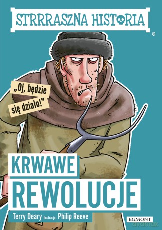 Krwawe rewolucje Strrraszna historia - Terry Deary [KSIĄŻKA]
