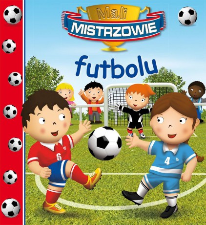 Mali mistrzowie futbolu - Emilie Beaumont, Nathalie Belineau [KSIĄŻKA]