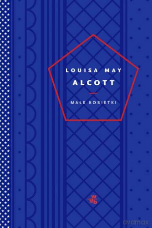 Małe kobietki - Louisa May Alcott [KSIĄŻKA]
